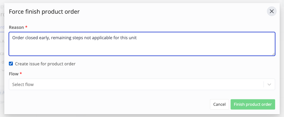 Der Force finish product order-Dialog mit dem Pflichtfeld Reason und der Option, ein verknüpftes Issue zu erstellen.